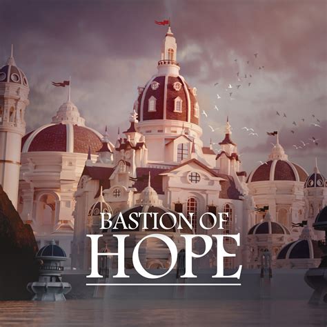 Bastions of Hope and Civilisation! .